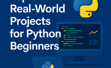 Top 5 Real World Projects for Python Beginners