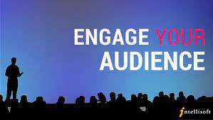 Engage With your audience